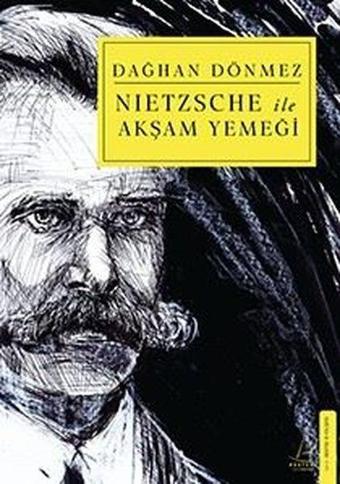 Nietzsche ile Akşam Yemeği - Dağhan Dönmez - Destek Yayınları