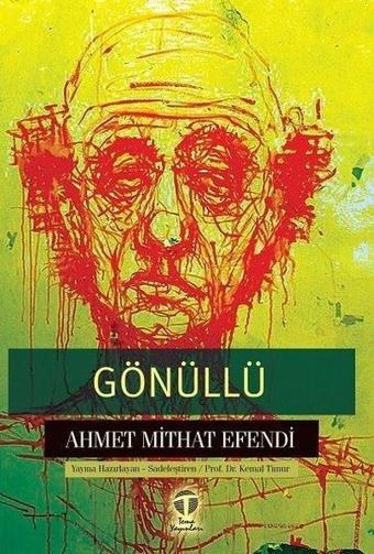 Gönüllü - Ahmet Mithat Efendi - Tema Yayınları