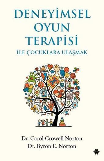 Deneyimsel Oyun Terapisi ile Çocuklara Ulaşmak - Byron E. Norton - Görünmez Adam Yayıncılık