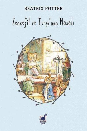 Zencefil ve Turşu'nun Masalı - Beatrix Potter - Dinozor Çocuk