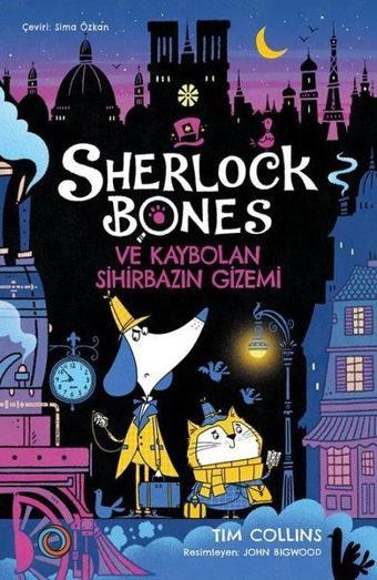 Sherlock Bones ve Kaybolan Sihirbazın Gizemi - Tim Collins - Orenda