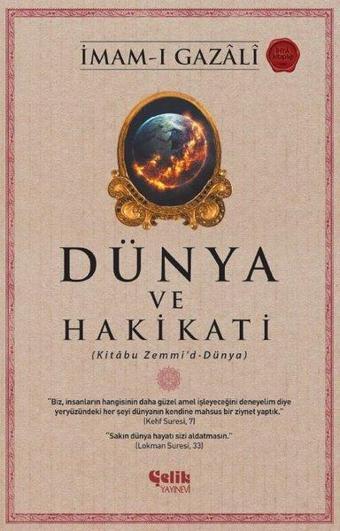 Dünya ve Hakikati - Kitabu Zemmi'd - Dünya - İmam-ı Gazali - Çelik Yayınevi