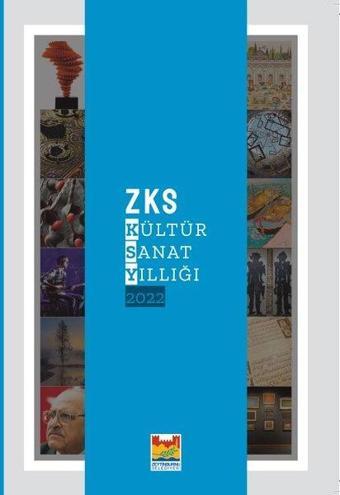 ZKS Kültür Sanat Yıllığı 2022 - Kolektif  - Zeytinburnu Bel.Kültür Yay.