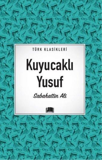 Kuyucaklı Yusuf - Türk Klasikleri - Sabahattin Ali - Ema Kitap