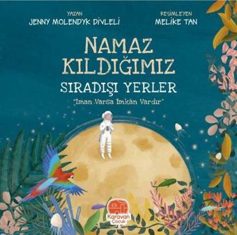 Namaz Kıldığımız Sıradışı Yerler - Jenny Molendyk Divleli - Karavan Çocuk