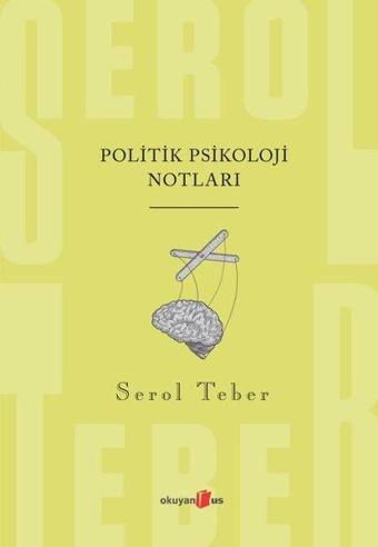 Politik Psikoloji Notları - Serol Teber - Okuyan Us Yayınları