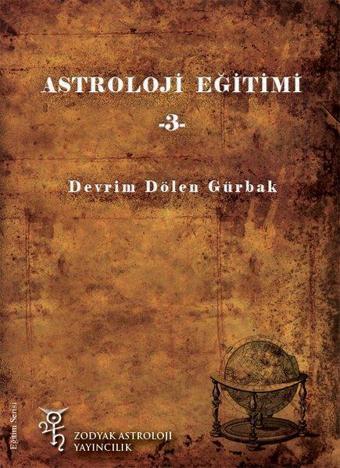 Astroloji Eğitimi - 3 - Devrim Dölen Gürbak - Zodyak Astroloji Yayıncılık