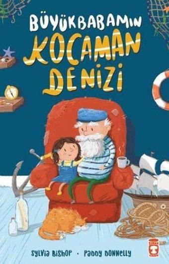 Büyükbabamın Kocaman Denizi - Sylvia Bishop - Timaş Çocuk