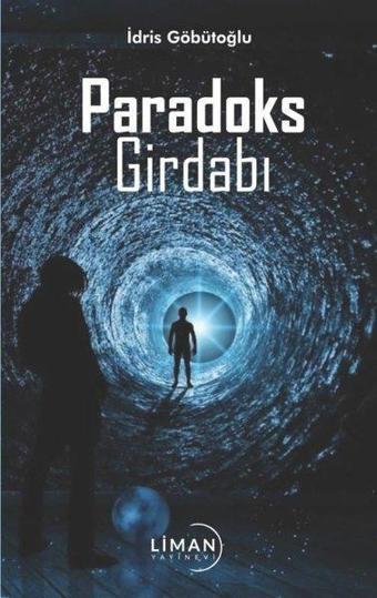 Paradoks Girdabı - İdris Göbütoğlu - Liman Yayınevi