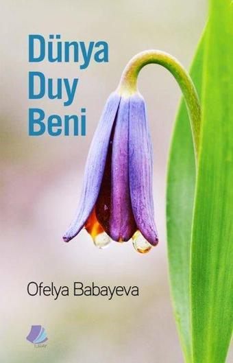 Dünya Duy Beni - Ofelya Babayeva - Turay