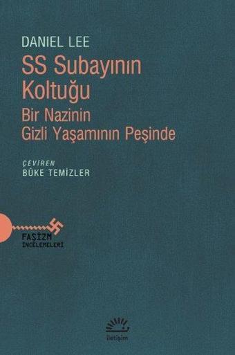 SS Subayının Koltuğu - Bir Nazinin Gizli Yaşamının Peşinde - İletişim Yayınları