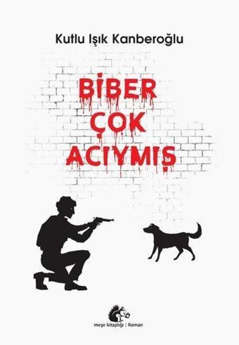 Biber Çok Acıymış - Kutlu Işık Kanberoğlu - Meşe Kitaplığı