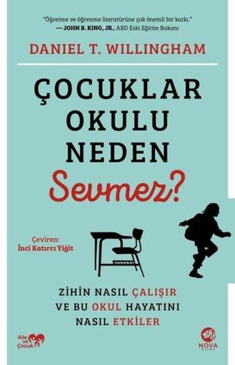 Çocuklar Okulu Neden Sevmez? - Daniel T. Willingham - Nova Kitap