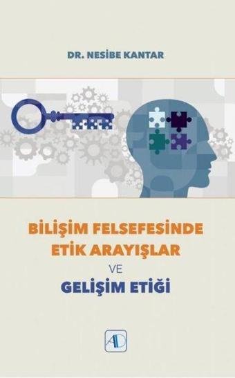 Bilişim Felsefesinde Etik Arayışlar ve Gelişim Etiği - Nesibe Kantar - Aktif Düşünce Yayıncılık