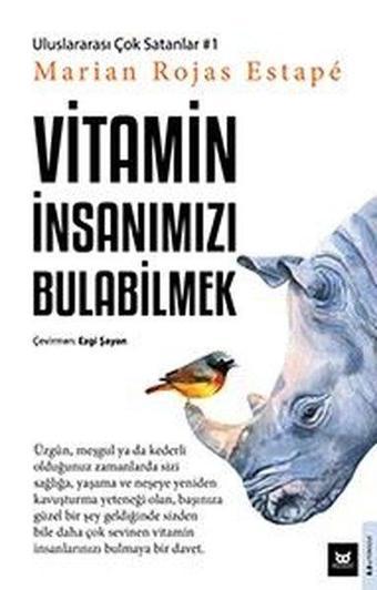 Vitamin İnsanımızı Bulabilmek - Marian Rojas Estape - Beyaz Baykuş