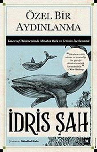 Özel Bir Aydınlanma - Tasavvuf Düşüncesinde Mizahın Rolü ve Yerinin İncelenmesi - İdris Şah - Beyaz Baykuş