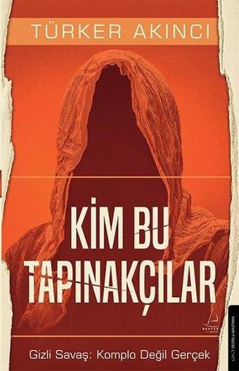 Kim Bu Tapınakçılar - Gizli Savaş: Komplo Değil Gerçek - Destek Yayınları