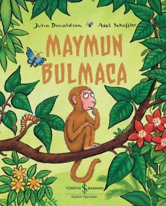 Maymun Bulmaca - Julia Donaldson - İş Bankası Kültür Yayınları