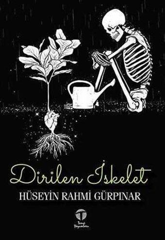 Dirilen İskelet - Hüseyin Rahmi Gürpınar - Tema Yayınları