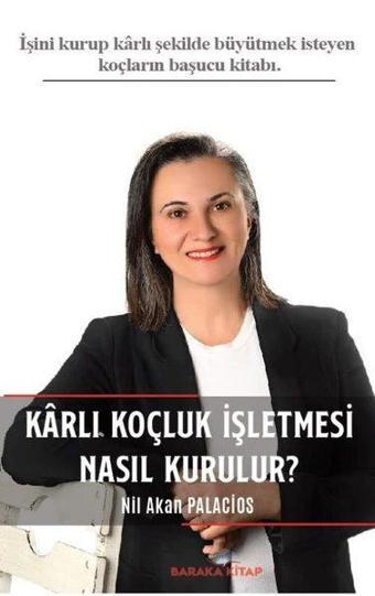 Karlı Koçluk İşletmesi Nasıl Kurulur? - Nil Akan Palacios - Baraka Kitap