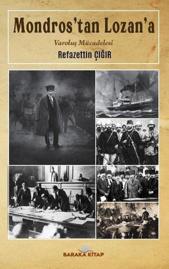 Mondros'tan Lozan'a - Varoluş Mücadelesi - Refazettin Çığır - Baraka Kitap