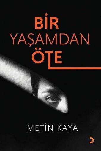 Bir Yaşamdan Öte - Metin Kaya - Cinius Yayınevi