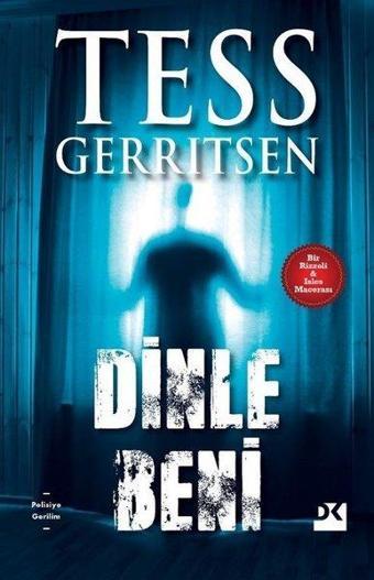 Dinle Beni - Bir Rizzoli ve Isles Macerası - Tess Gerritsen - Doğan Kitap