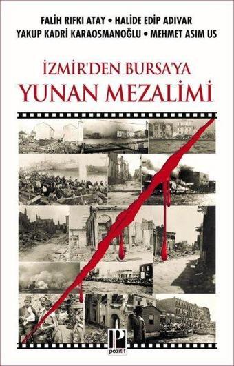 İzmir'den Bursa'ya Yunan Mezalimi - Falih Rıfkı Atay - Pozitif Yayıncılık