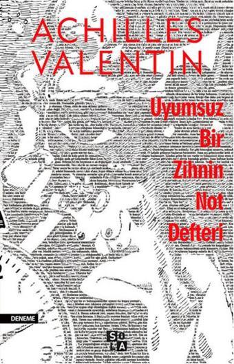 Uyumsuz Bir Zihnin Not Defteri - Achilles Valentin - Sola Unitas