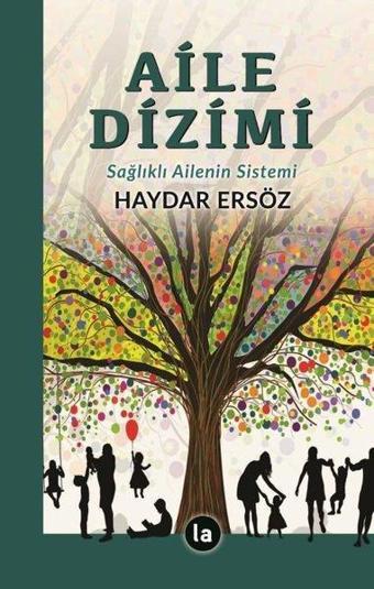 Aile Dizimi - Sağlıklı Ailenin Sistemi - Haydar Ersöz - La Kitap