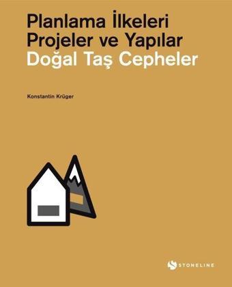 Doğal Taş Cepheler: Planlama İlkeleri - Projeler ve Yapılar - Konstantin Krüger - Stoneline Yayınları