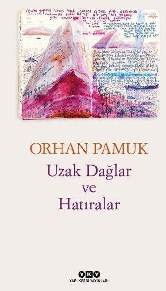 Uzak Dağlar ve Hatıralar - Orhan Pamuk - Yapı Kredi Yayınları