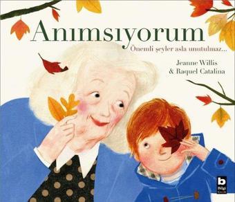 Anımsıyorum - Jeanne Willis - Bilgi Yayınevi