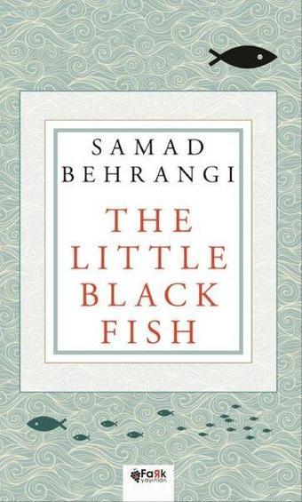 The Little Black Fish - Samad Bahrangi - Fark Yayınevi