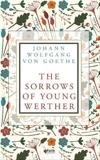 The Sorrows of Young Werther - Johann Wolfgang Von Goethe - Fark Yayınevi