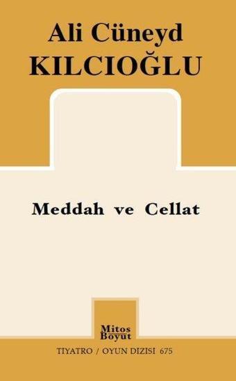 Meddah ve Cellat - Ali Cüneyd Kılcıoğlu - Mitos Boyut Yayınları