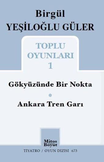 Birgül Yeşiloğlu Güler Toplu Oyunları - 1 - Birgül Yeşiloğlu Güler - Mitos Boyut Yayınları