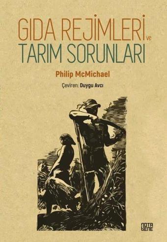 Gıda Rejimleri ve Tarım Sorunları - Philip Mcmichael - Nota Bene Yayınları