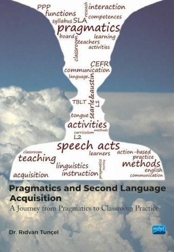 Pragmatics and Second Language Acquisition - Rıdvan Tunçel - Nobel Akademik Yayıncılık