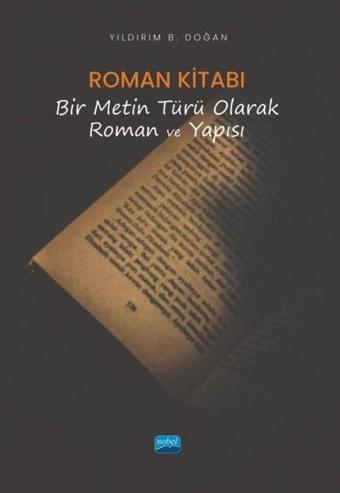 Roman Kitabı-Bir Metin Türü Olarak Roman ve Yapısı - Yıldırım B. Doğan - Nobel Akademik Yayıncılık