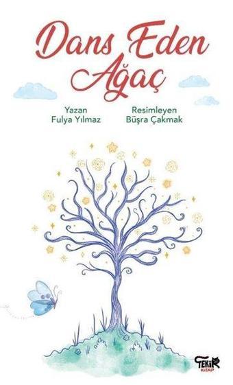 Dans Eden Ağaç - Fulya Yılmaz - Tekir Kitap