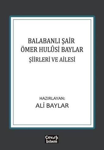 Balabanlı Şair Ömer Hulusi Baylar: Şiirleri ve Ailesi - Ali Baylar - Çeviribilim