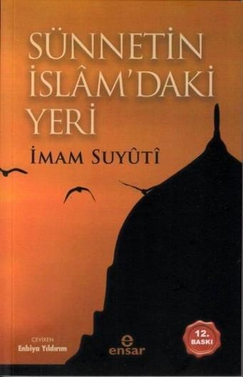 Sünnetin İslam'daki Yeri - İmam Suyuti - Ensar Neşriyat