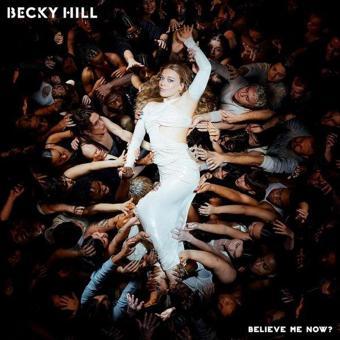 Believe Me Now? (Colour) Plak - Becky Hill