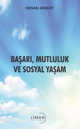 Başarı Mutluluk ve Sosyal Yaşam - Liman Yayınevi