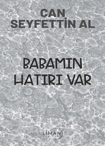 Babamın Hatırı Var - Can Seyfettin Al - Liman Yayınevi