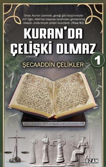 Kuran'da Çelişki Olmaz - 1 - Şecaaddin Çelikler - Ozan Yayıncılık