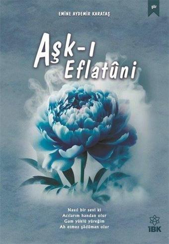 Aşk-ı Eflatuni - Emine Aydemir Karataş - İBK - İz Bırakan Kalemler