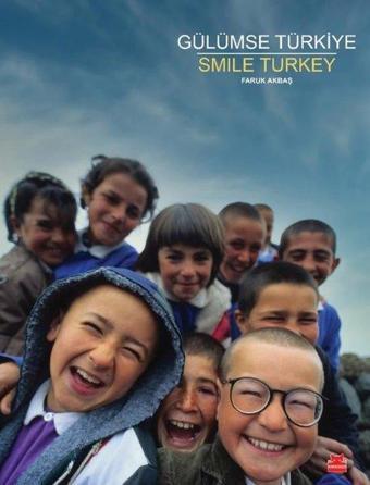 Gülümse Türkiye - Smile Turkey - Faruk Akbaş - Kırmızı Kedi Yayınevi