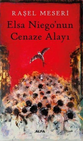 Elsa Niego'nun Cenaze Alayı - Raşel Meseri - Alfa Yayıncılık